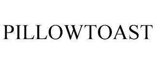 PILLOWTOAST
