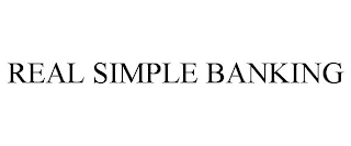 REAL SIMPLE BANKING