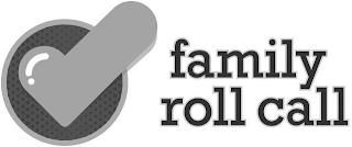 FAMILY ROLL CALL