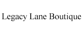 LEGACY LANE BOUTIQUE