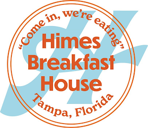 H HIMES BREAKFAST HOUSE "COME IN, WE'RE EATING" TAMPA, FLORIDA