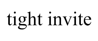 TIGHT INVITE