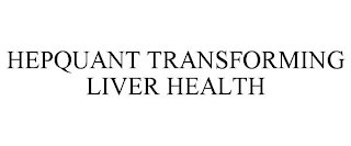 HEPQUANT TRANSFORMING LIVER HEALTH