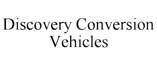 DISCOVERY CONVERSION VEHICLES