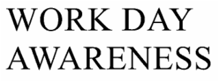WORKDAY AWARENESS