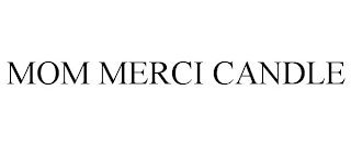 MOM MERCI CANDLE