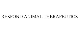 RESPOND ANIMAL THERAPEUTICS