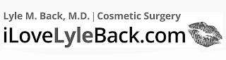 LYLE M. BACK, M.D. | COSMETIC SURGERY ILOVELYLEBACK.COM