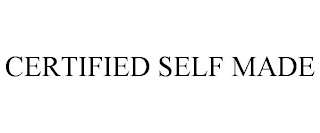 CERTIFIED SELF MADE