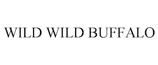 WILD WILD BUFFALO