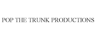 POP THE TRUNK PRODUCTIONS