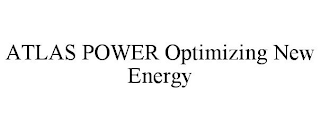 ATLAS POWER OPTIMIZING NEW ENERGY