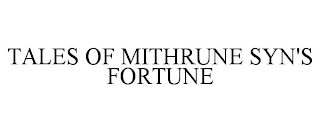 TALES OF MITHRUNE SYN'S FORTUNE