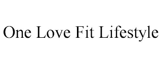 ONE LOVE FIT LIFESTYLE