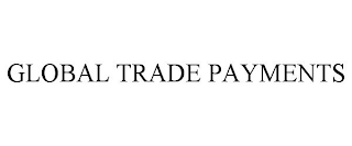 GLOBAL TRADE PAYMENTS