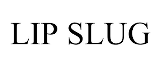 LIP SLUG