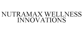 NUTRAMAX WELLNESS INNOVATIONS