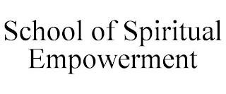 SCHOOL OF SPIRITUAL EMPOWERMENT