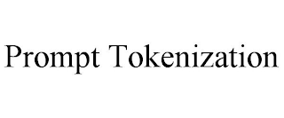 PROMPT TOKENIZATION