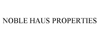 NOBLE HAUS PROPERTIES