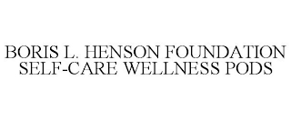 BORIS L. HENSON FOUNDATION SELF-CARE WELLNESS PODS