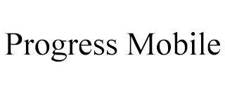 PROGRESS MOBILE