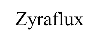 ZYRAFLUX