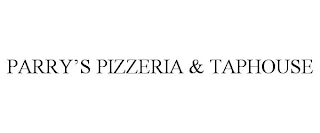 PARRY'S PIZZERIA & TAPHOUSE