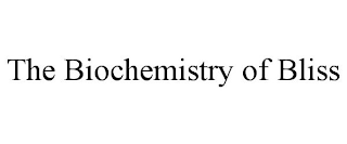 THE BIOCHEMISTRY OF BLISS