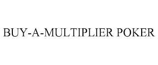 BUY-A-MULTIPLIER POKER