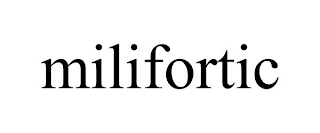 MILIFORTIC