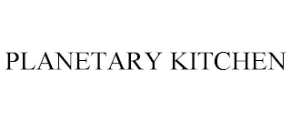 PLANETARY KITCHEN