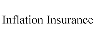 INFLATION INSURANCE