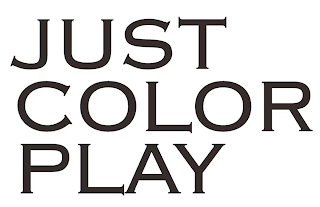 JUST COLOR PLAY