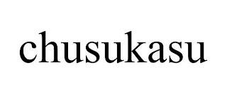 CHUSUKASU