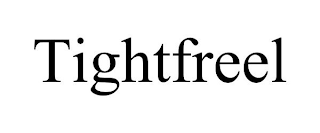 TIGHTFREEL