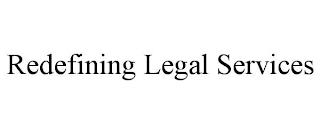 REDEFINING LEGAL SERVICES