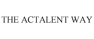 THE ACTALENT WAY