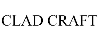 CLAD CRAFT