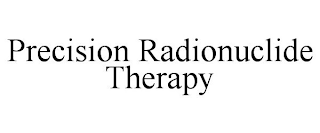 PRECISION RADIONUCLIDE THERAPY