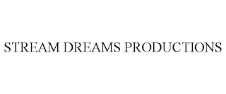 STREAM DREAMS PRODUCTIONS