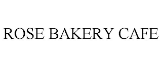 ROSE BAKERY CAFE