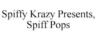 SPIFFY KRAZY PRESENTS, SPIFF POPS