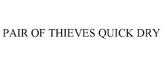 PAIR OF THIEVES QUICK DRY