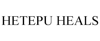 HETEPU HEALS