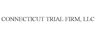 CONNECTICUT TRIAL FIRM, LLC