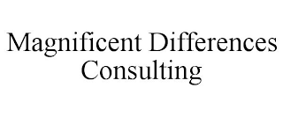 MAGNIFICENT DIFFERENCES CONSULTING