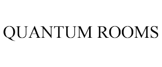 QUANTUM ROOMS