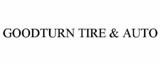 GOODTURN TIRE AND AUTO