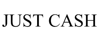 JUST CASH